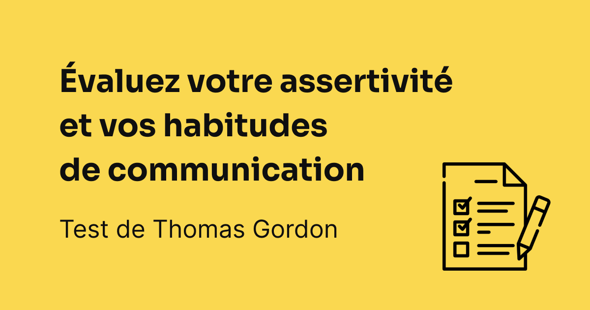 Évaluez votre assertivité grâce au test de Gordon
